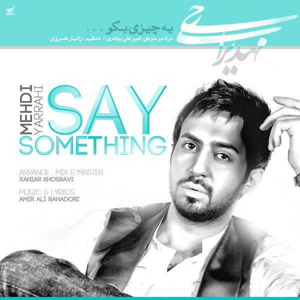  آهنگ جدید مهدی یراحی به نام یه چیزی بگو