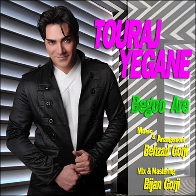 دانلود آهنگ شاد و جدید تورج یگانه به نام بگو آره