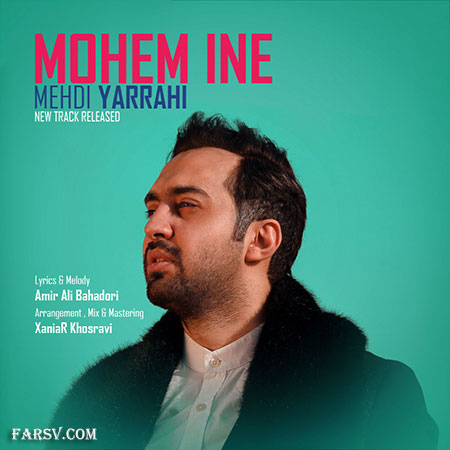 دانلود آهنگ جدید مهدی یراحی به نام مهم اینه