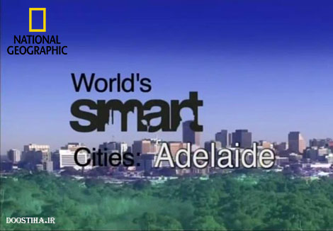 دانلود مستند NG: World’s Smart Cities: Adelaide 2014 دانلود مستند National Geographic - World's Smart Cities: Adelaide 2014