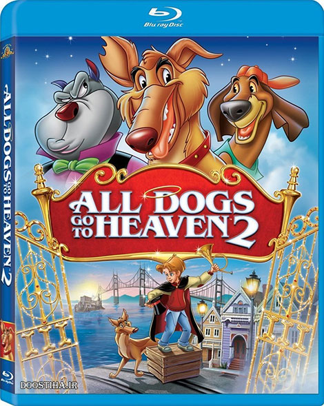 دانلود انیمیشن سگ ها به بهشت می روند All Dogs go to Heaven 2 1996