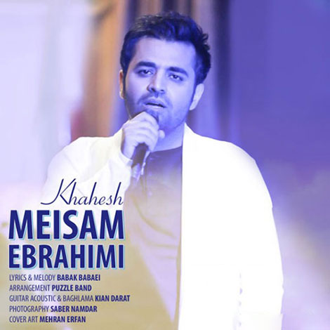 دانلود آهنگ جدید میثم ابراهیمی به نام خواهش