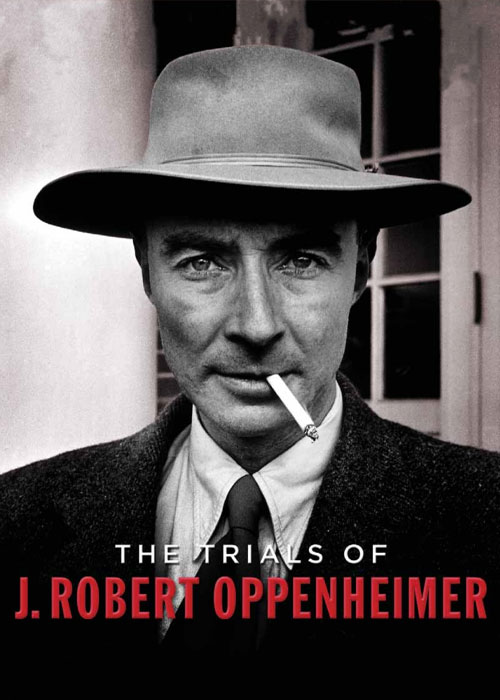 دانلود مستند The Trials of J. Robert Oppenheimer 2008