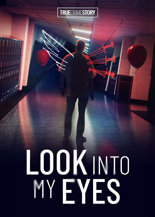 داستان جنایی واقعی: به چشمانم نگاه کن True Crime Story: Look Into My Eyes 2023