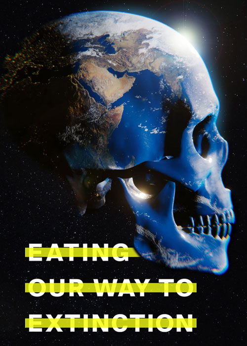 دانلود مستند Eating Our Way to Extinction 2021