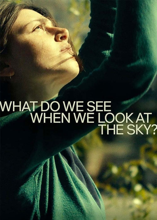 دانلود فیلم What Do We See When We Look at the Sky? 2021